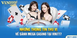 Mega Casino Tại Vin777 - Đẳng Cấp Nói Lên Tất Cả